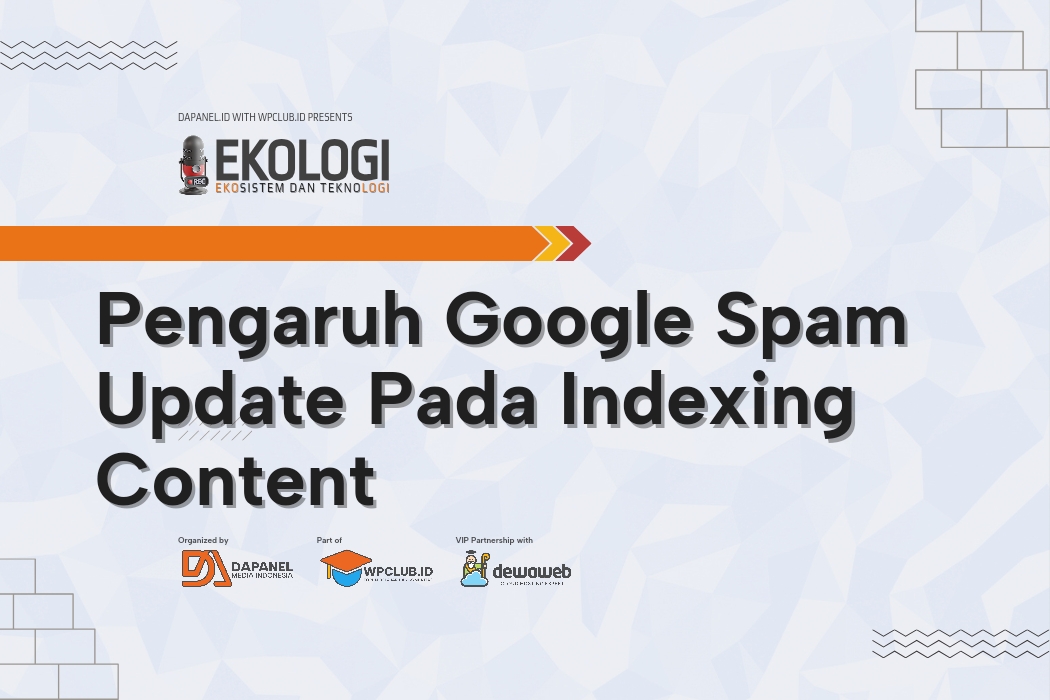 Pengaruh Google Spam Update Pada Indexing Content